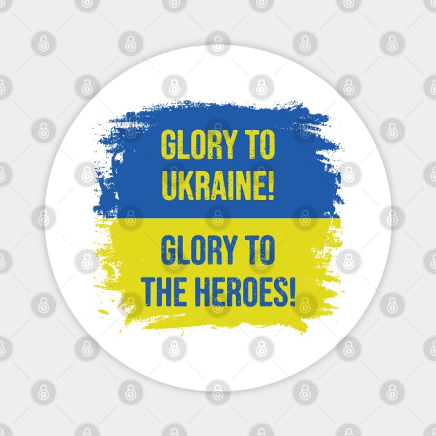 Glory To Ukraine! Glory to the heroes! Magnet by Alex Birch